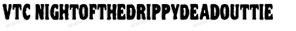 VTC NightOfTheDrippyDeadOuttie字体转换